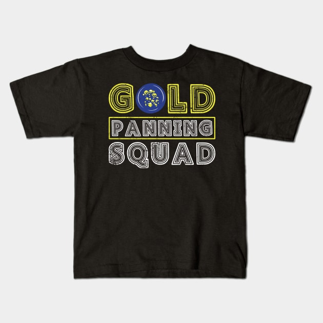 Gold Panning Squad - Gold Panning Mining Kids T-Shirt by Anassein.os